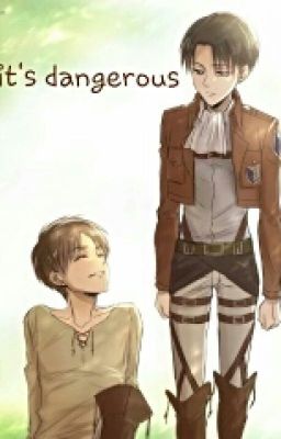 It's dangerous |Ereri