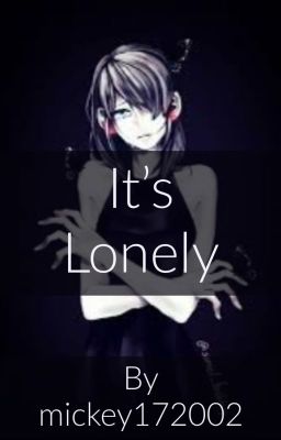 It's....lonely