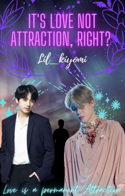 It's Love not Attraction, Right? ~ [jikookff] 