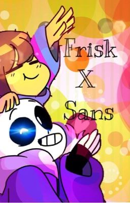 It's Not Over For Us: Sans x Frisk