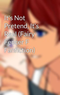 It's Not Pretend, It's Real (Fairy Fencer F Fanfiction)