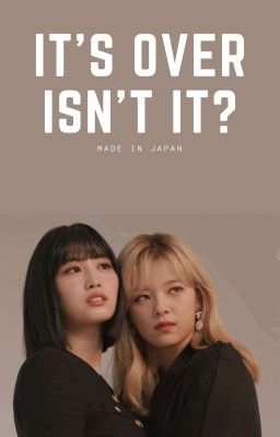 IT'S OVER, ISN'T IT? _JeongMo_