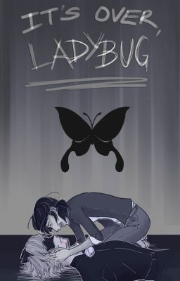 It's over, Ladybug