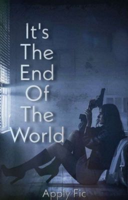 it's the end of the world •Apply Fic•