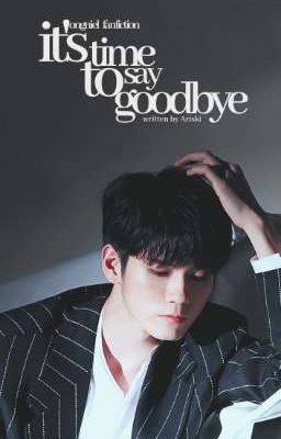 it's time to say goodbye | ongniel [√]