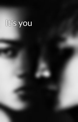 It's you