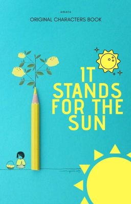 IT STANDS FOR THE SUN ▶OC BOOK