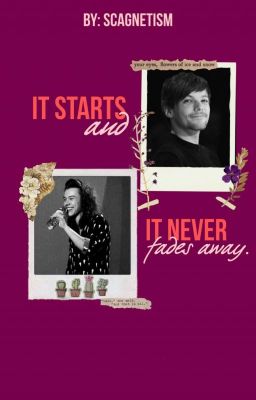 It starts and it never fades away. [Larry Stylinson] [AU] [Español/OS]