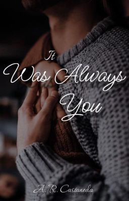 It Was Always You