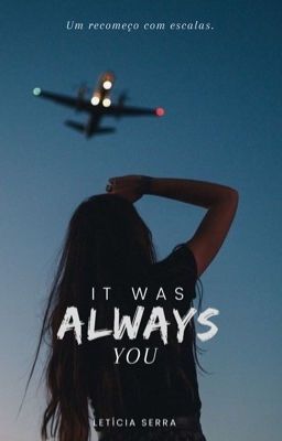 It Was Always You