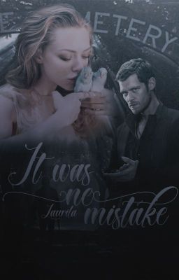 It was (no) mistake || [The Originals FF]