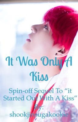 It Was Only A Kiss (Spin-off Sequel)