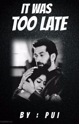 It was too late - A Shivika ff