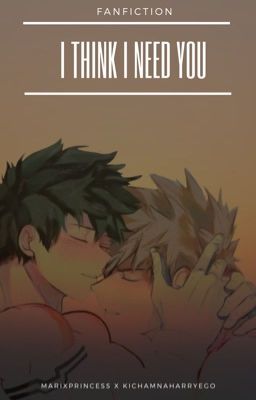 IThink I Need you - Bakudeku