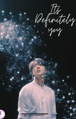 Its Definitely You (Taejin) -SAGA MY UNIVERSE #1