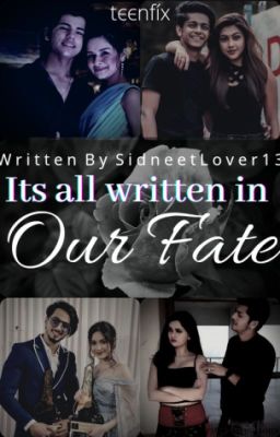 its written all in our fate