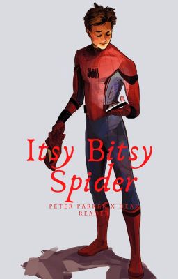 Itsy Bitsy Spider - Peter Parker x deaf! Reader