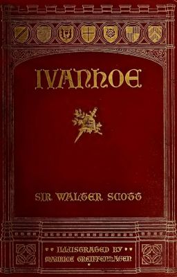 Ivanhoe: A Romance by Sir Walter Scott