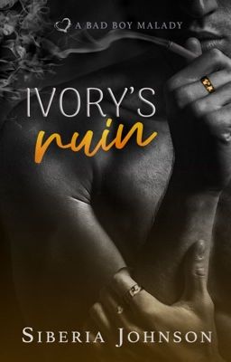 Ivory's Ruin | 𝘈 𝘉𝘢𝘥 𝘉𝘰𝘺 𝘔𝘢𝘭𝘢𝘥𝘺