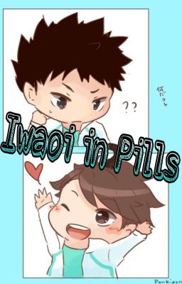 ~Iwaoi in Pills~