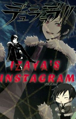 Izaya Instagram ''~