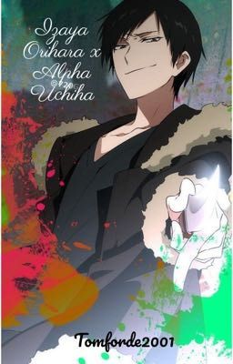 Izaya Orihara x Alpha Uchiha 