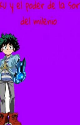 Izuku Bakura el poder de la sortija del milenio 