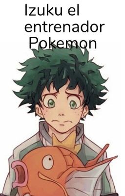 Izuku el entrenador Pokemon 