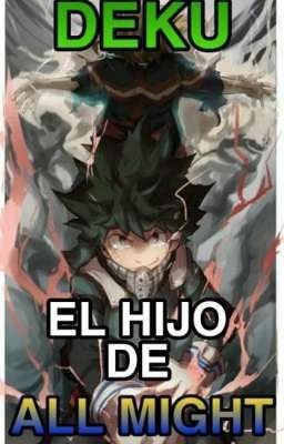 Izuku el hijo de All Might