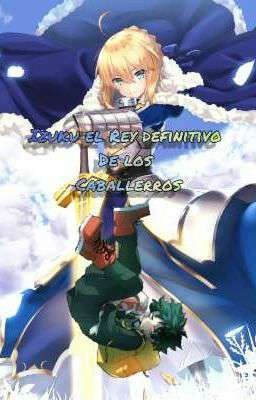 izuku el Rey definitivo de los caballeros