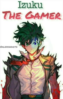 Izuku, The Gamer