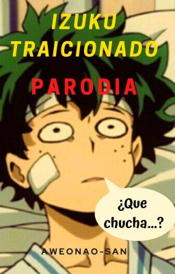 Izuku Traicionado (Parodia)