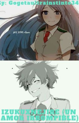 ♡izukuxnejire♡ {UN AMOR IRROMPIBLE}