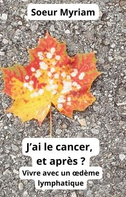 J'ai le cancer... et après ?