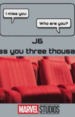 J6 I Miss You Three Thousands