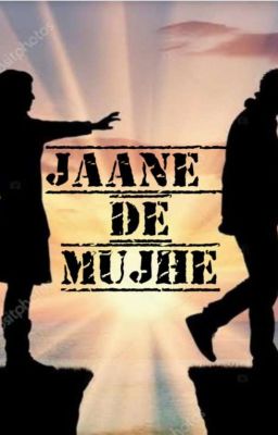 #JAANE DE MUJHE