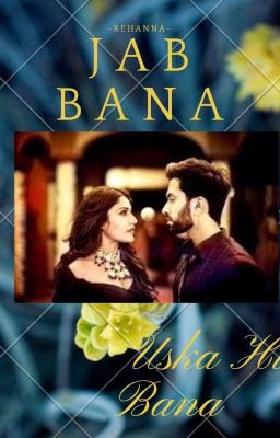 Jab Bana Uska Hi Bana ~SHIVIKA