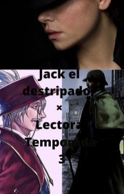 Jack el destripador×Lectora. Temporada 3