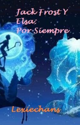 Jack Frost Y Elsa: Por Siempre