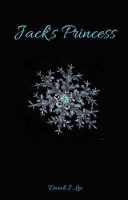 Jack's Princess (jack frost xreader) (updates monthly)