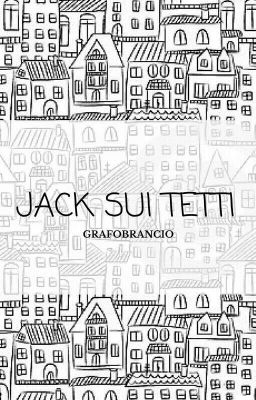 Jack sui tetti (#Wattys2017)