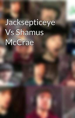 Jacksepticeye Vs Shamus McCrae