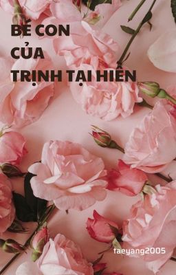 [jaedo][Tại Đạo] Bé Con Của Trịnh Tại Hiền