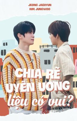 [JaeWoo] Chia rẽ uyên ương liệu có vui?