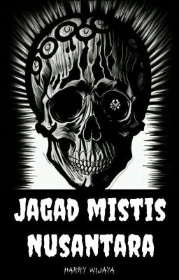 Jagad Mistis Nusantara (Kumpulan Cerita Horor)