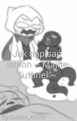 Jak napisać lemon ~ Majne Tutoriel ~