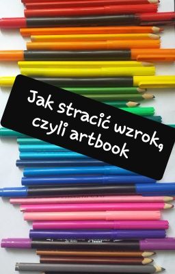 Jak stracić wzrok, czyli artbook