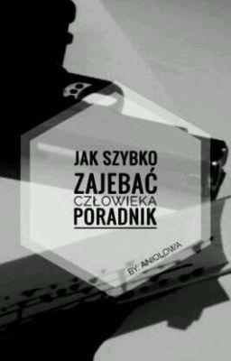 Jak Szybko Zajebać Człowieka - Poradnik