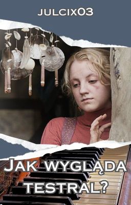 Jak wygląda testral? • Luna Lovegood