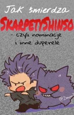 Jak śmierdzą SkarpetyShinso, czyli nominacje i inne duperele ⚈ ̫ ⚈ 